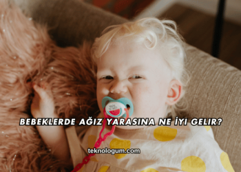 Bebeklerde Ağız Yarasına Ne İyi Gelir?