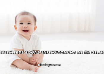 Bebeklerde Boğaz Enfeksiyonuna Ne İyi Gelir?