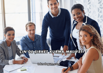 Çin’de Şirket Kurma Maliyeti