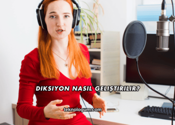 Diksiyon Nasıl Geliştirilir?