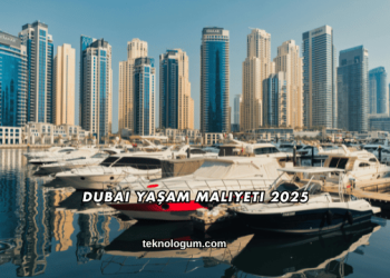 Dubai Yaşam Maliyeti 2025