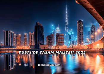 Dubai’de Yaşam Maliyeti 2025