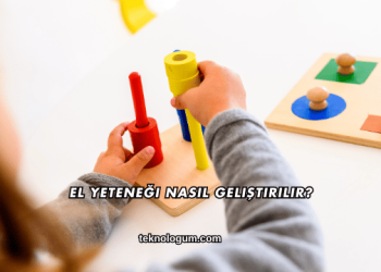 El Yeteneği Nasıl Geliştirilir?