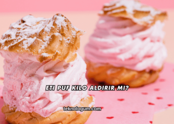 Eti Puf Kilo Aldırır mı?