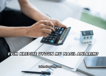 Evim Krediye Uygun mu Nasıl Anlarım?