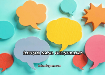 İletişim Nasıl Geliştirilir?