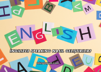 İngilizce Speaking Nasıl Geliştirilir?