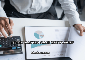 İşçilik Maliyeti Nasıl Hesaplanır?