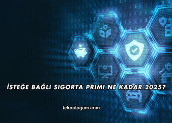 İsteğe Bağlı Sigorta Primi Ne Kadar 2025?