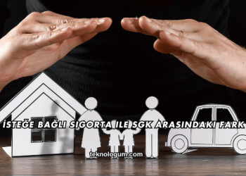İsteğe Bağlı Sigorta ile SGK Arasındaki Fark