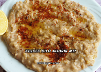 Keşkek Kilo Aldırır mı?