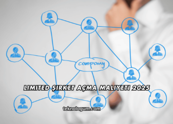 Limited Şirket Açma Maliyeti 2025