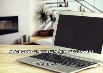MacBook Air Yazılım İçin Uygun mu?