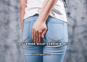 Osurmak Kilo Verdirir mi?