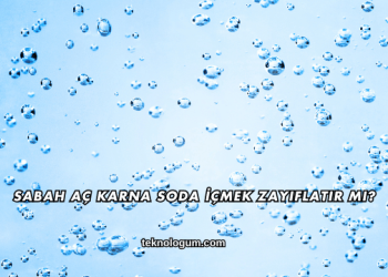 Sabah Aç Karna Soda İçmek Zayıflatır mı?