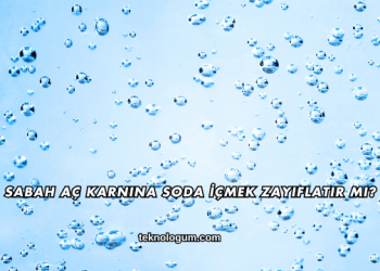 Sabah Aç Karnına Soda İçmek Zayıflatır mı?