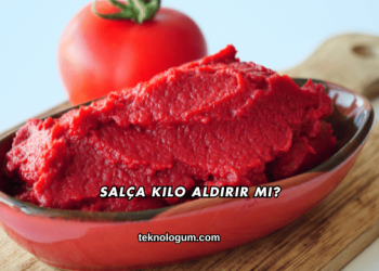 Salça Kilo Aldırır mı?