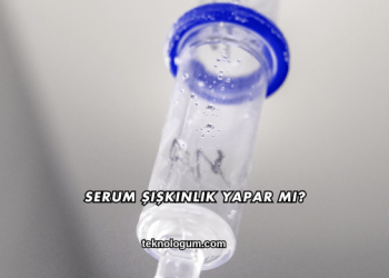 Serum Şişkinlik Yapar mı?