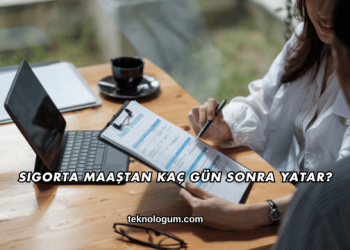 Sigorta Maaştan Kaç Gün Sonra Yatar?