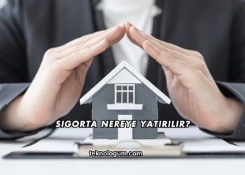 Sigorta Nereye Yatırılır?