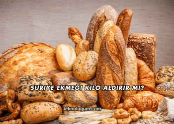 Suriye Ekmeği Kilo Aldırır mı?