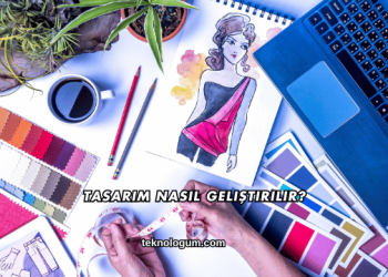 Tasarım Nasıl Geliştirilir?