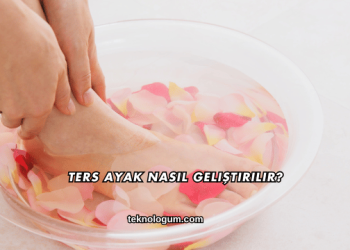 Ters Ayak Nasıl Geliştirilir?