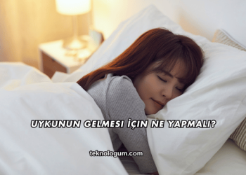 Uykunun Gelmesi İçin Ne Yapmalı?