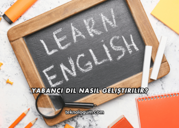 Yabancı Dil Nasıl Geliştirilir?